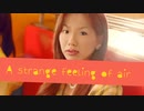 A strange feeling of air