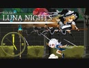 【TOUHOU LUNA NIGHTS】スコップとキーボードとメイド 5【実況プレイ】