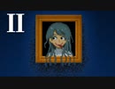 一人だと心細いので友人達に賑やかしてもらうIbリメイク初見プレイ【Ib#2】
