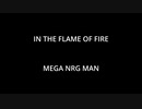 IN THE FLAME OF FIRE - MEGA NRG MAN