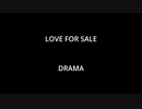 LOVE FOR SALE - DRAMA