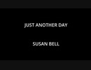 JUST ANOTHER DAY - SUSAN BELL