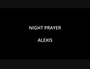 NIGHT PRAYER - ALEXIS