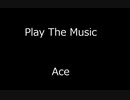 Play The Music - Ace