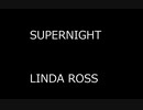 SUPERNIGHT - LINDA ROSS