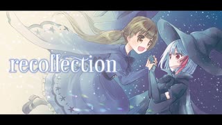 recollection / Nagisa.K feat.初音ミク & IA