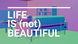 Life is (not) beautiful / 初音ミク