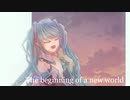 The beginning of a new world  feat.初音ミク