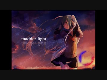 madder light / 初音ミク