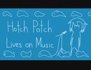 Hotch Potch Lives on Music / 松田っぽいよ