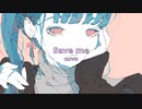 Save me.  /  MERROW / SEVEN（NEUTRINO）