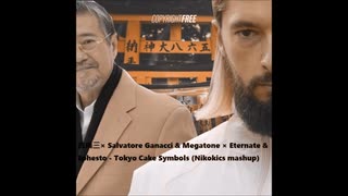 吉幾三× Salvatore Ganacci & Megatone × Eternate & Ephesto - Tokyo Cake Symbols (Nikokics mashup)