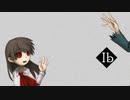 【実況】さようなら、『Ib』リメイクをやる #FIN