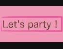 Let’s party！