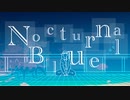 【Flower/つっく】ノクターナルブルー　VOCALOIDオリジナル曲