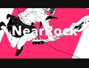 NearRock feat 初音ミク