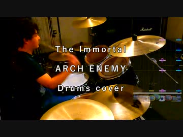 The Immortal / Arch Enemy 叩いてみたよ