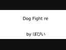 オリジナル曲 「Dog fight re」 Original Music お試しリマスター