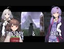 【VOICEROID】Tuesday & Ark