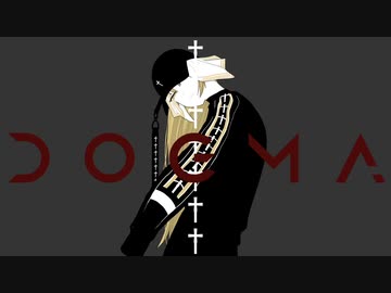 DOGMA　歌ってみた。