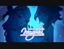 magnet【オリジナルMV】／あーちゃむ＆じっと