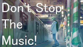 Don't Stop The Music! / TEAM音楽を止めるな【ボカデュオ2022】