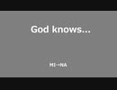 God knows... - MI→NA