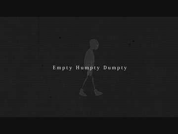 Empty Humpty Dumpty | 鏡音リン