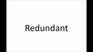 Redundant