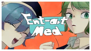 【ニコニコメドレー】Ent-art Med / 音街ウナ・GUMI