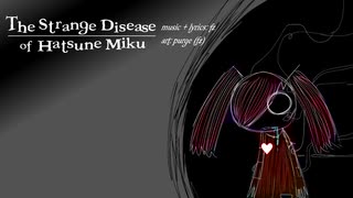 初音ミクの奇病 (The Strange Disease of Hatsune Miku) / fz ft. Hatsune Miku