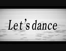 Let's dance・初音ミク・ボカロ曲