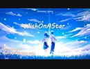 （オリジナル曲）WishOnAStar