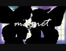 【星愛×ここぁみるくてぃ】magnet【歌ってみた】