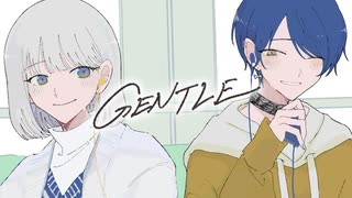 GENTLE 歌ってみた 【海寧千結.×天河 宙】