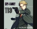 TBD  ｰ  SPY×FAMILY