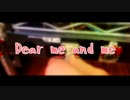 【ニコラップ】Dear me and me 【NOTサワー】