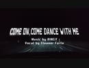 COME ON,COME DANCE WITH ME / RiNEiT feat.エレノア・フォルテ
