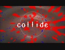 【NNI】collide【オリジナル曲】