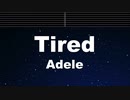 With Karaoke♬ Tired - Adele 【With Guide Melody】 Instrumental