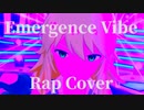 【R@P_M@STER】Emergence Vibe【Λn7eiP】