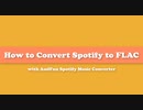 [Spotify FLAC] Tutorial to Download FLAC from Spotify