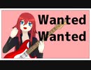 【初音ミク】Wanted Wanted - 歌舞四季会社まくのうち!