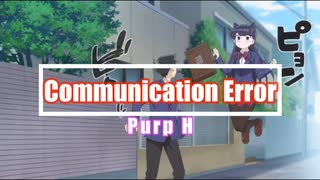 【Rap Song Lyric Video】Communication Error - Purp H　（古見さんは、コミュ症です。）