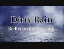 【UTAUオリジナル】Dirty Rain feat. 暗鳴ニュイ  Re:Recording Version