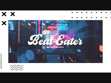 【ジャンル混合MMD】Beat Eater【推し】