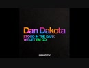 Dan Dakota - Stood In The Dark