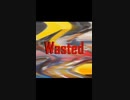 wasted:Remix