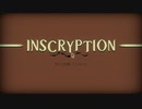 Inscription 実況プレイ part.1