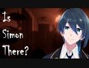 サイモンはいないの！【Is Simon There？】 単発実況プレイ